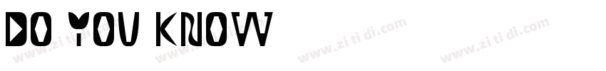 DO YOU KNOW字体转换